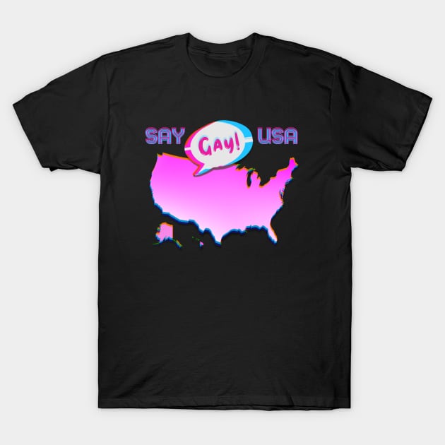 SAY GAY USA! T-Shirt by TJWDraws